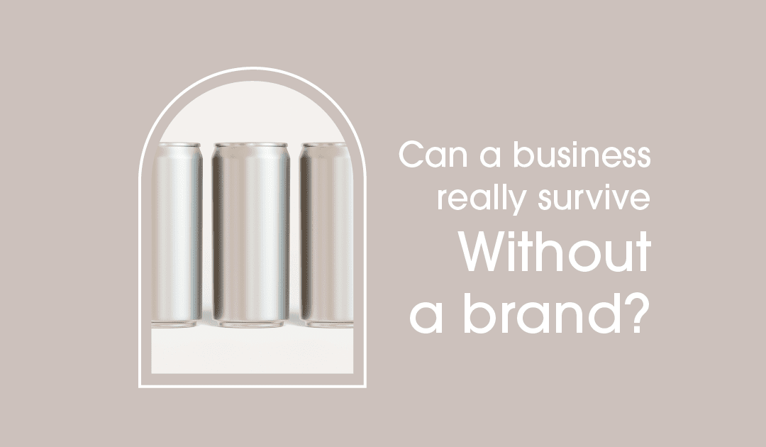 Can a Business Survive Without Branding?