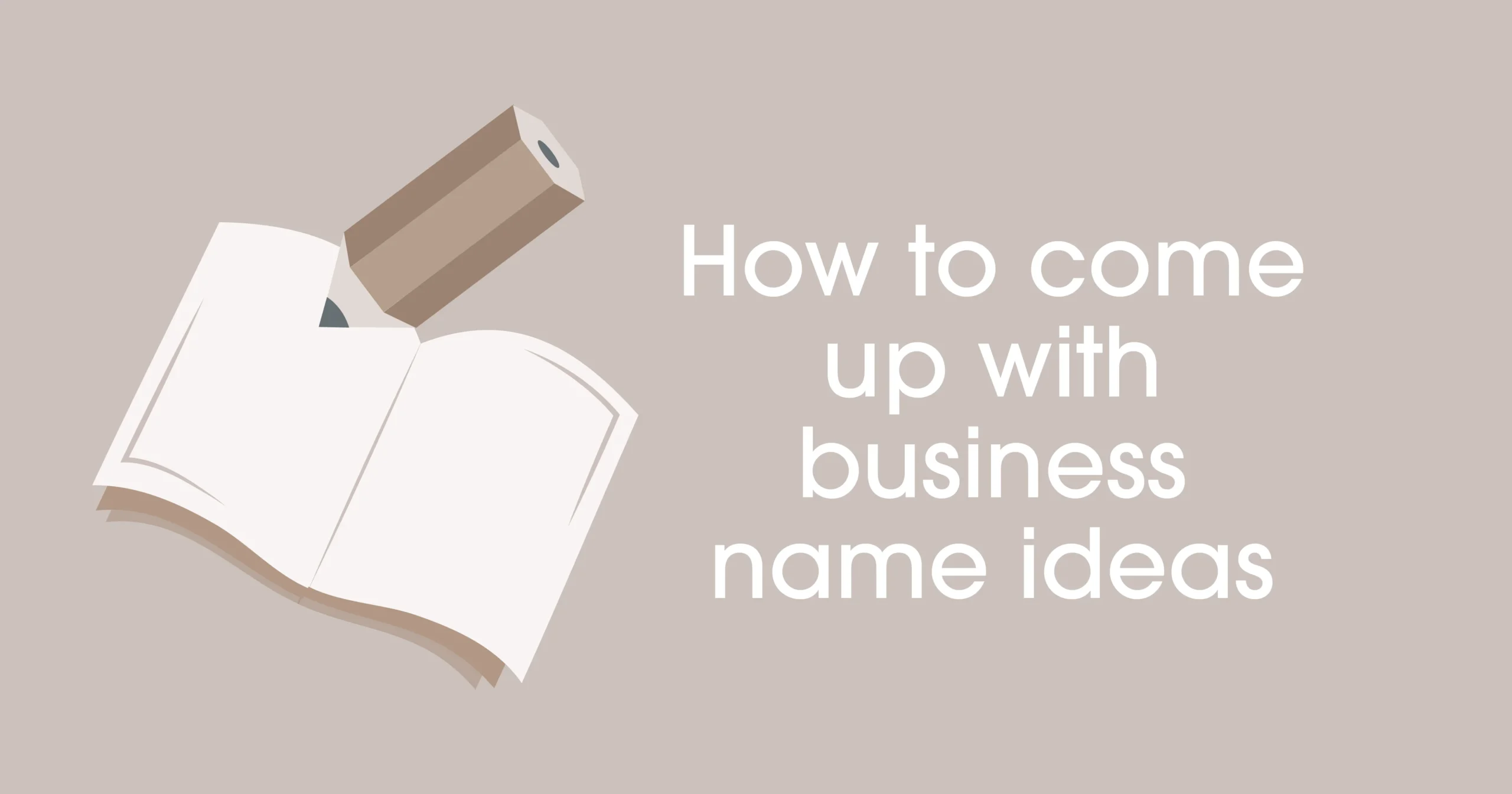 How to come up with business name ideas