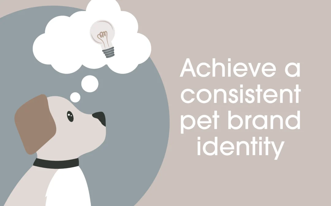 Achieve Consistent Pet Brand Identity