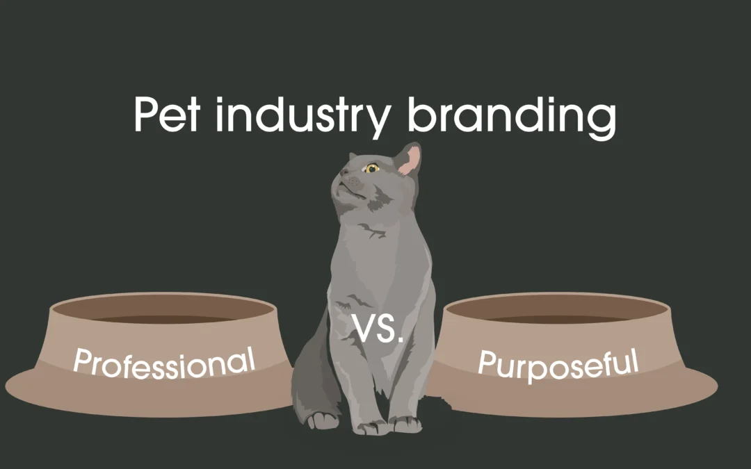 Pet Industry Branding: Professional vs Purposeful