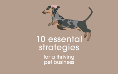 10 Essential Strategies for a Thriving Pet Business