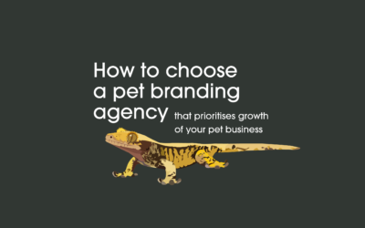 How to choose a pet branding agency who will prioritise growth